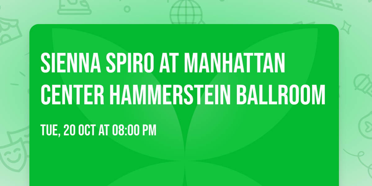 Sienna Spiro at Manhattan Center Hammerstein Ballroom