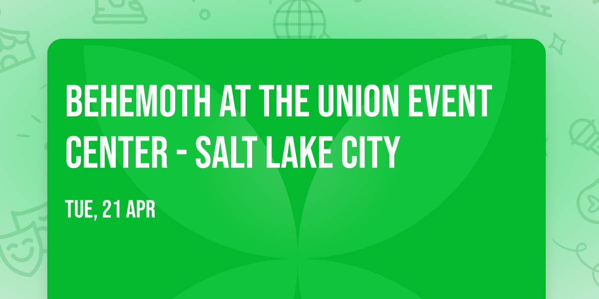 Behemoth at The Union Event Center - Salt Lake City