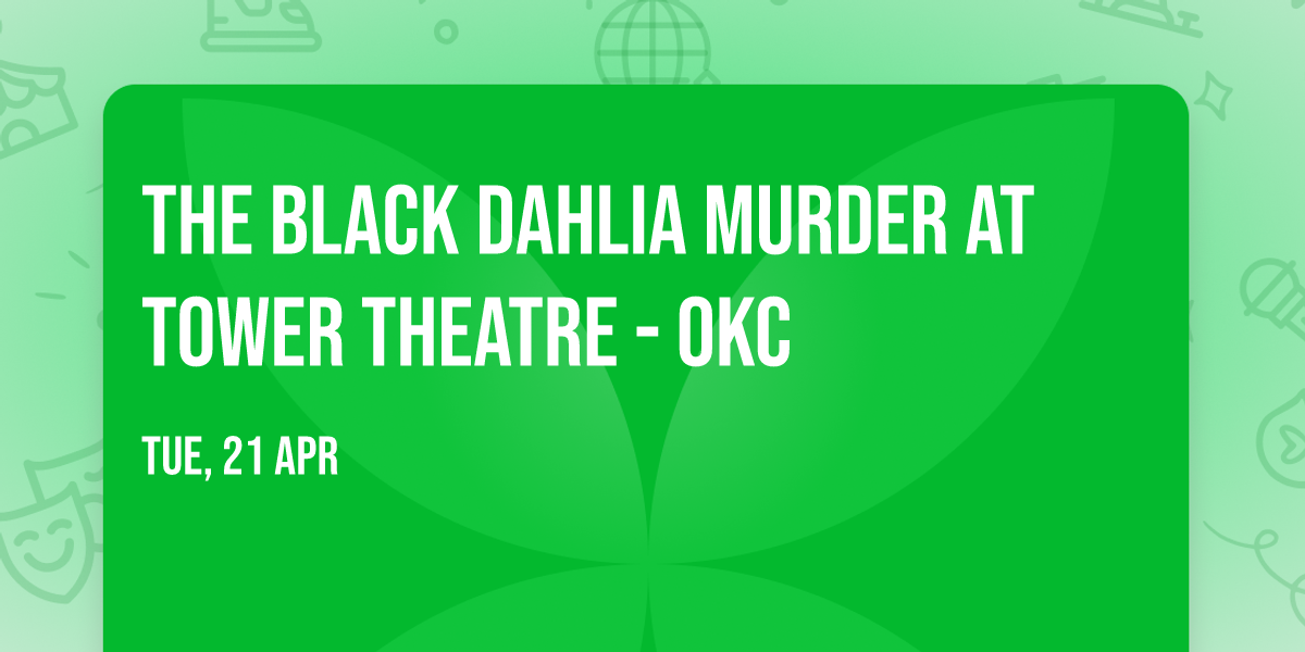 The Black Dahlia Murder at Tower Theatre - OKC