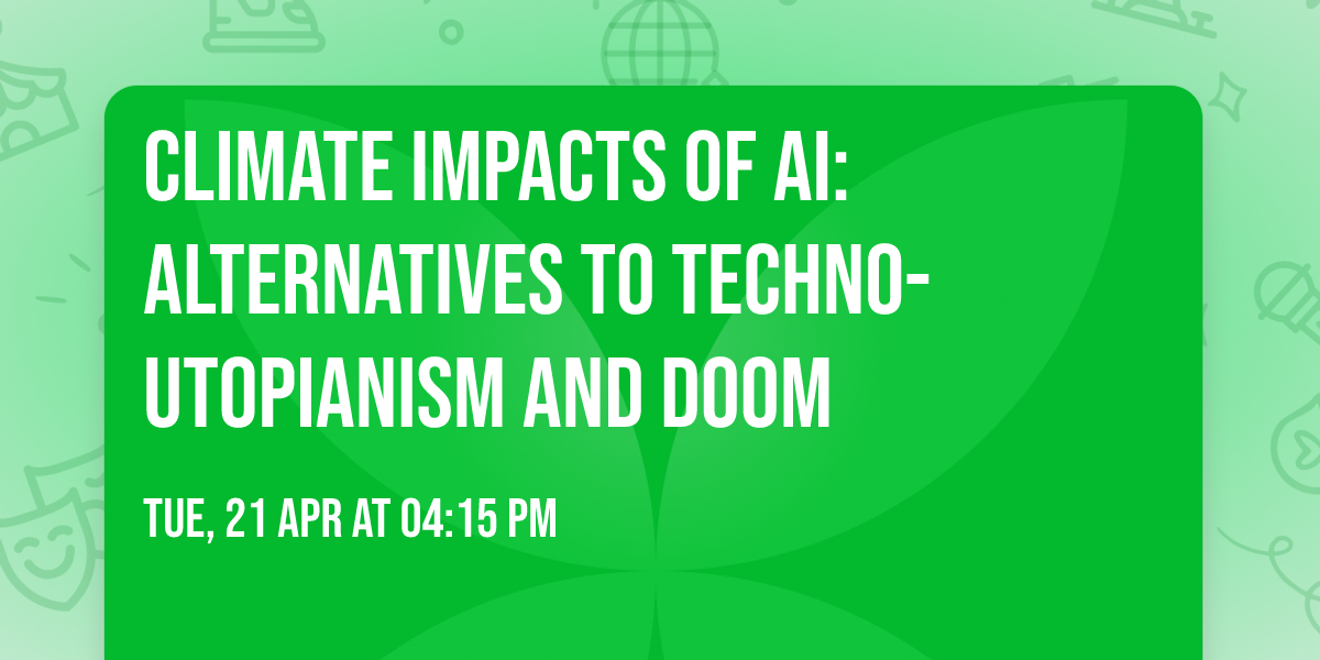 Climate Impacts of AI: Alternatives to Techno-Utopianism and Doom