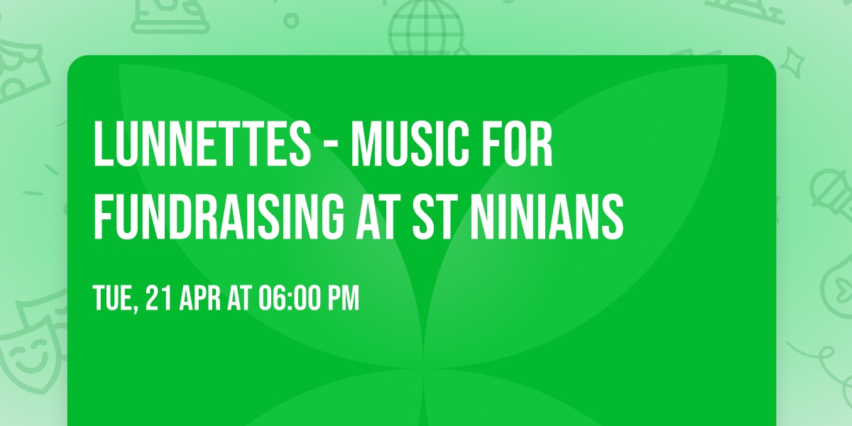 Lunnettes - music for fundraising at St Ninians