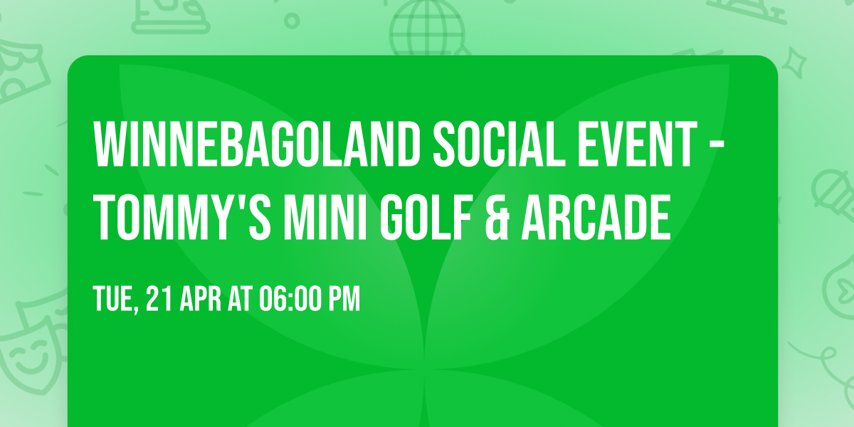 Winnebagoland Social Event - Tommy's Mini Golf & Arcade