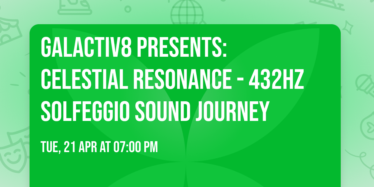 GALACTIV8 Presents: Celestial Resonance - 432Hz Solfeggio Sound Journey
