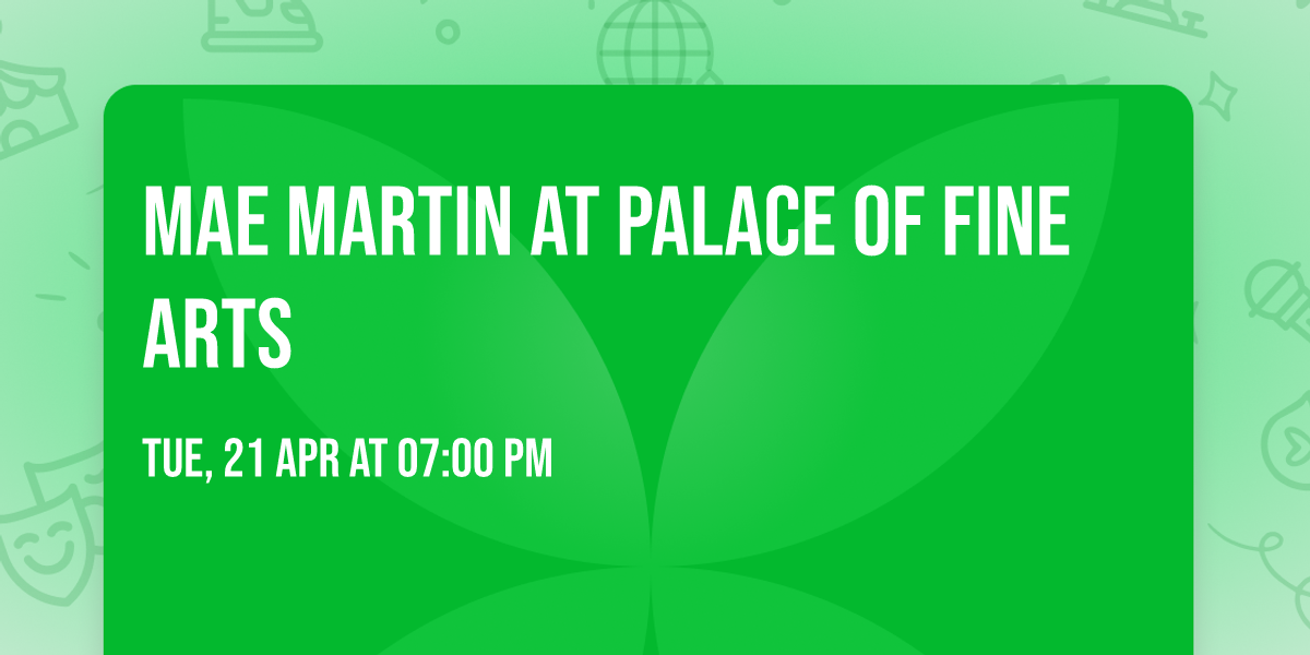 Mae Martin at Palace of Fine Arts