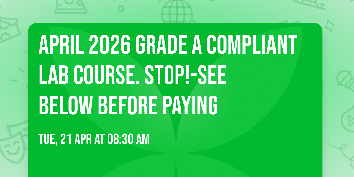 April 2026 Grade A Compliant Lab Course.  STOP!-See below before paying