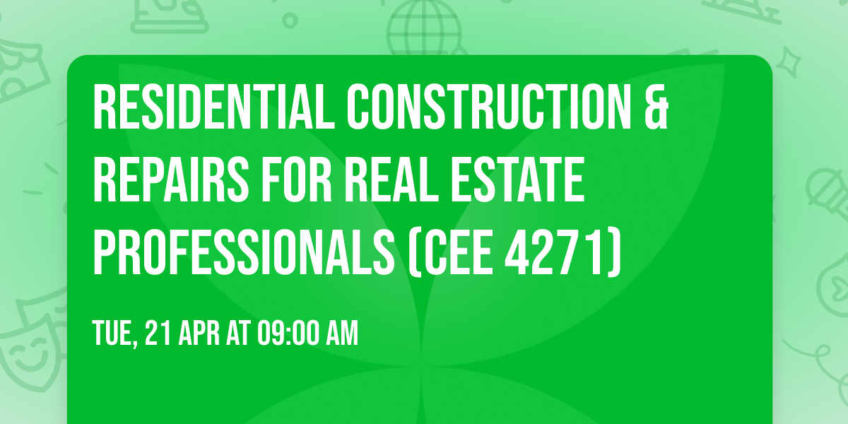 Residential Construction & Repairs for Real Estate Professionals (CEE 4271)