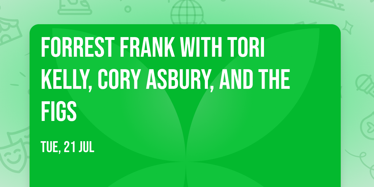 Forrest Frank with Tori Kelly, Cory Asbury, and The Figs