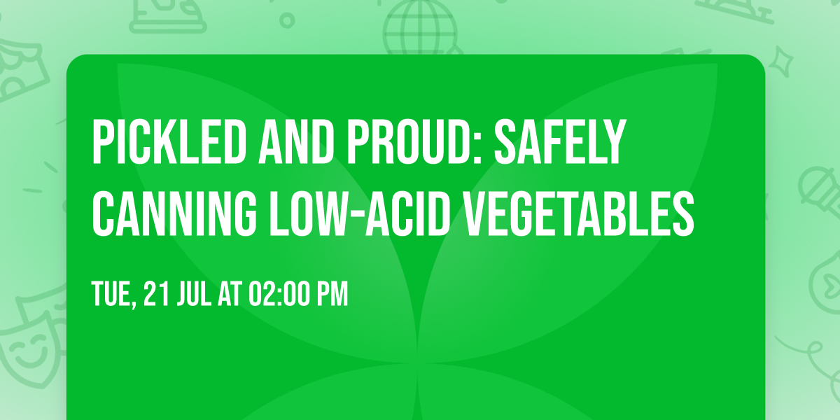 Pickled and Proud: Safely Canning Low-Acid Vegetables