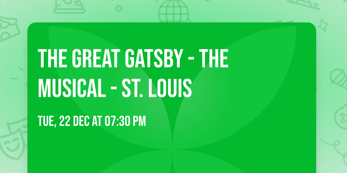 The Great Gatsby - The Musical - St. Louis