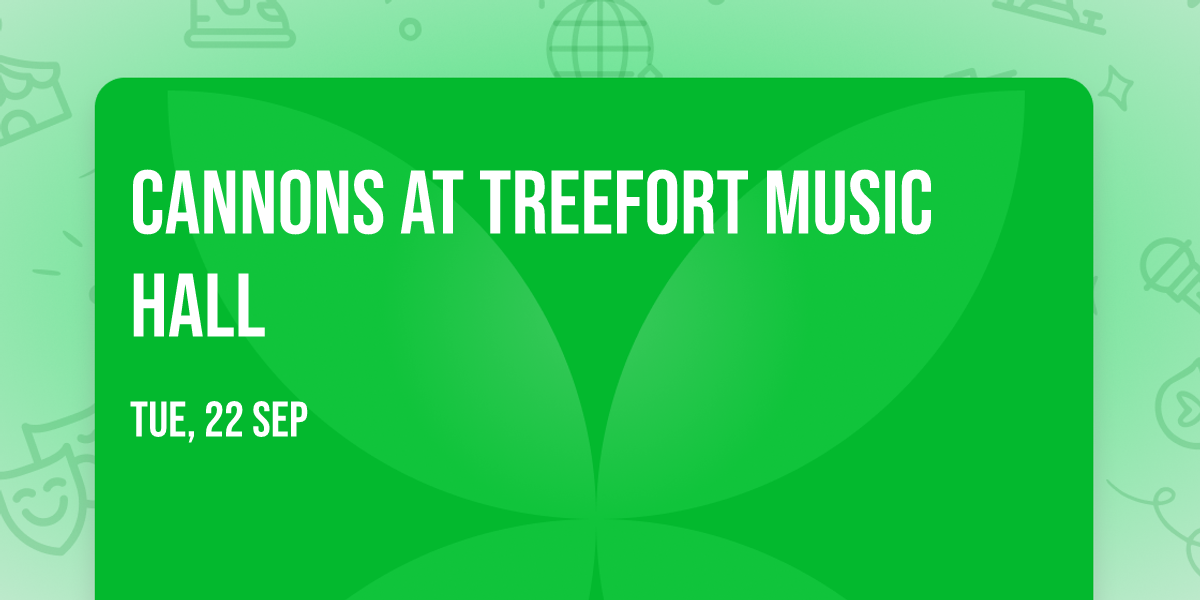 Cannons at Treefort Music Hall