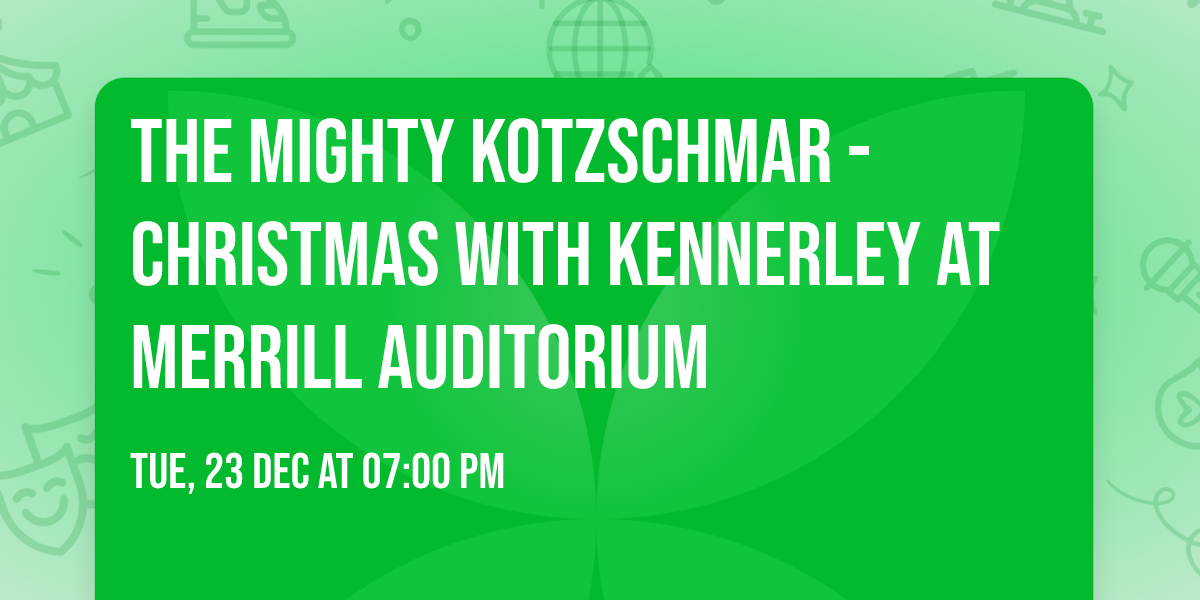 The Mighty Kotzschmar - Christmas with Kennerley at Merrill Auditorium