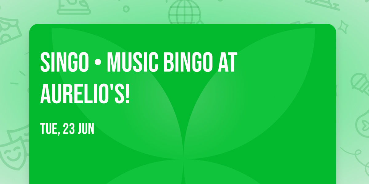 SINGO \u2022 MUSIC BINGO at Aurelio's!