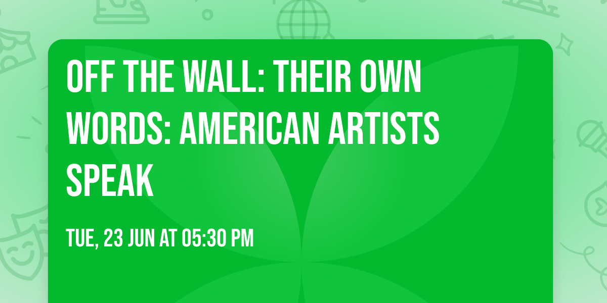 Off the Wall: Their Own Words: American Artists Speak