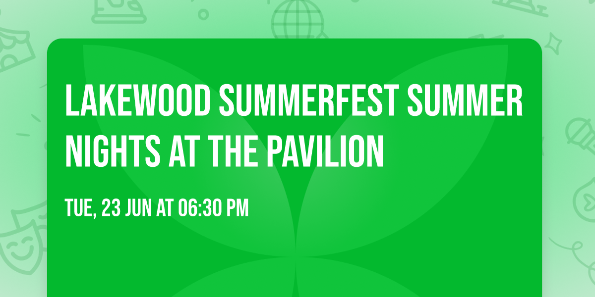 Lakewood SummerFest Summer Nights at the Pavilion 