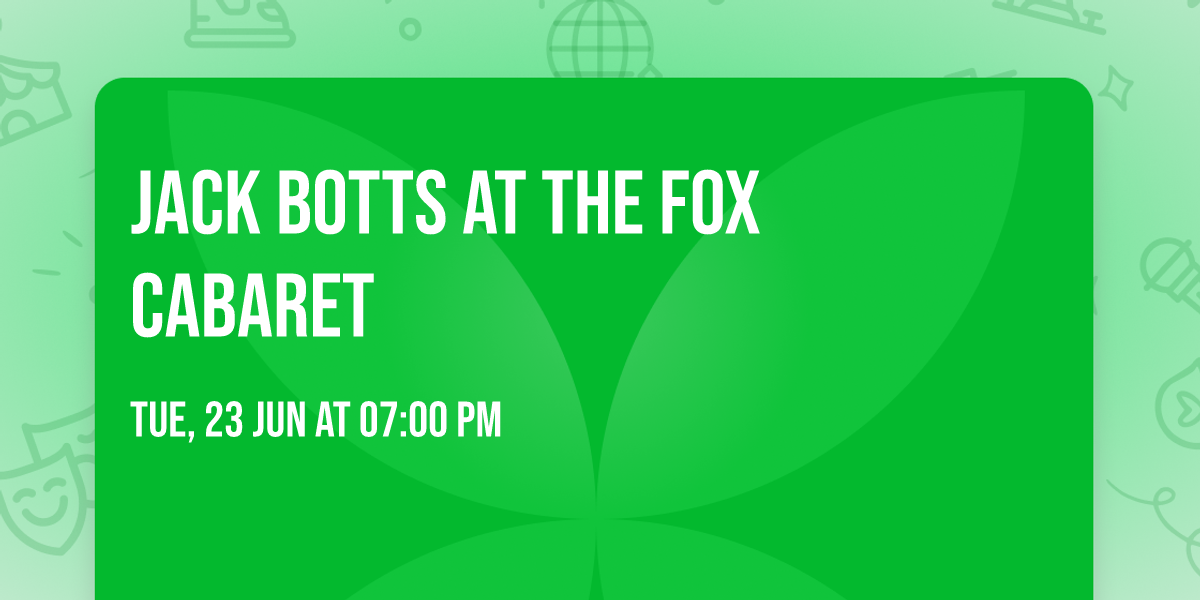 Jack Botts at The Fox Cabaret