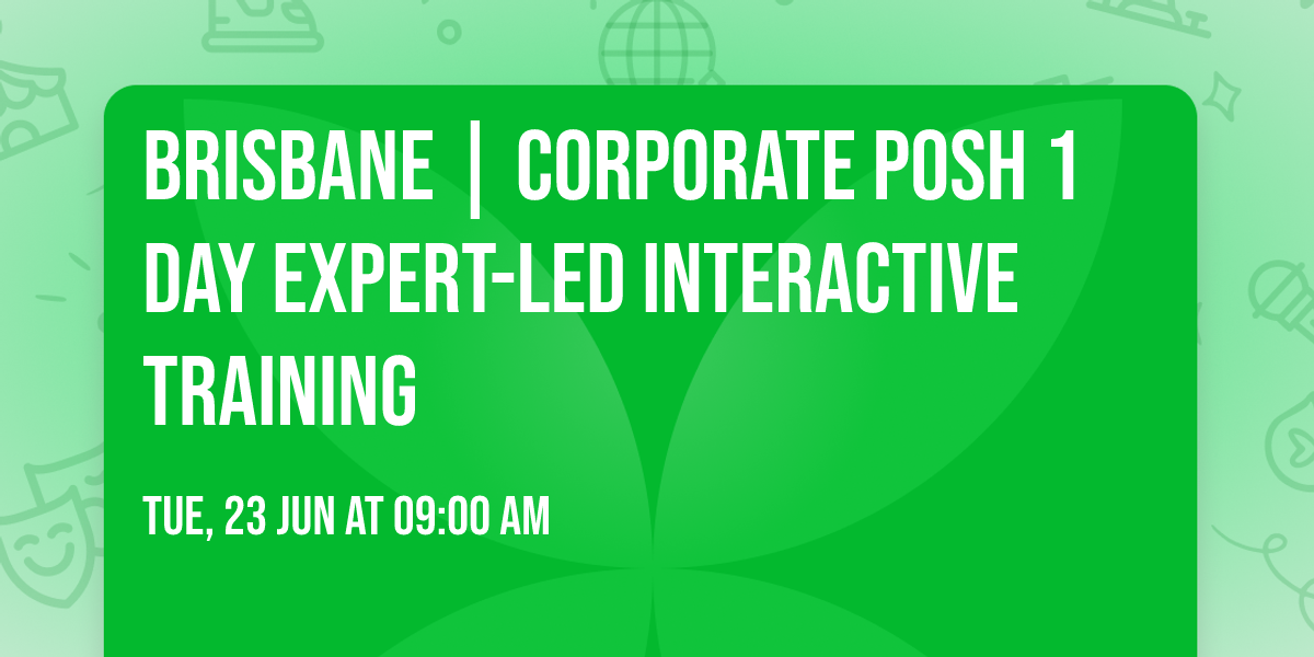Brisbane | Corporate POSH 1 Day Expert-led Interactive Training\u00ae