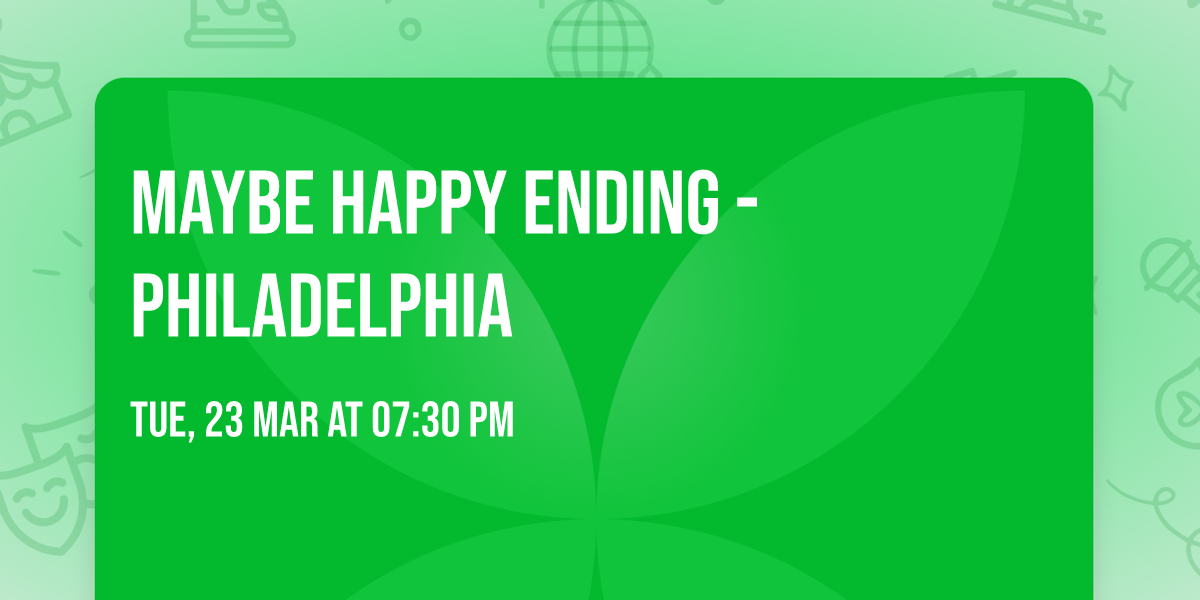 Maybe Happy Ending - Philadelphia