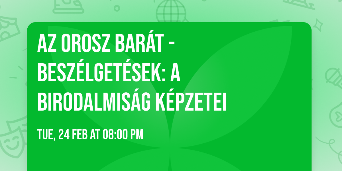 Az orosz bar\u00e1t - besz\u00e9lget\u00e9sek: A birodalmis\u00e1g k\u00e9pzetei