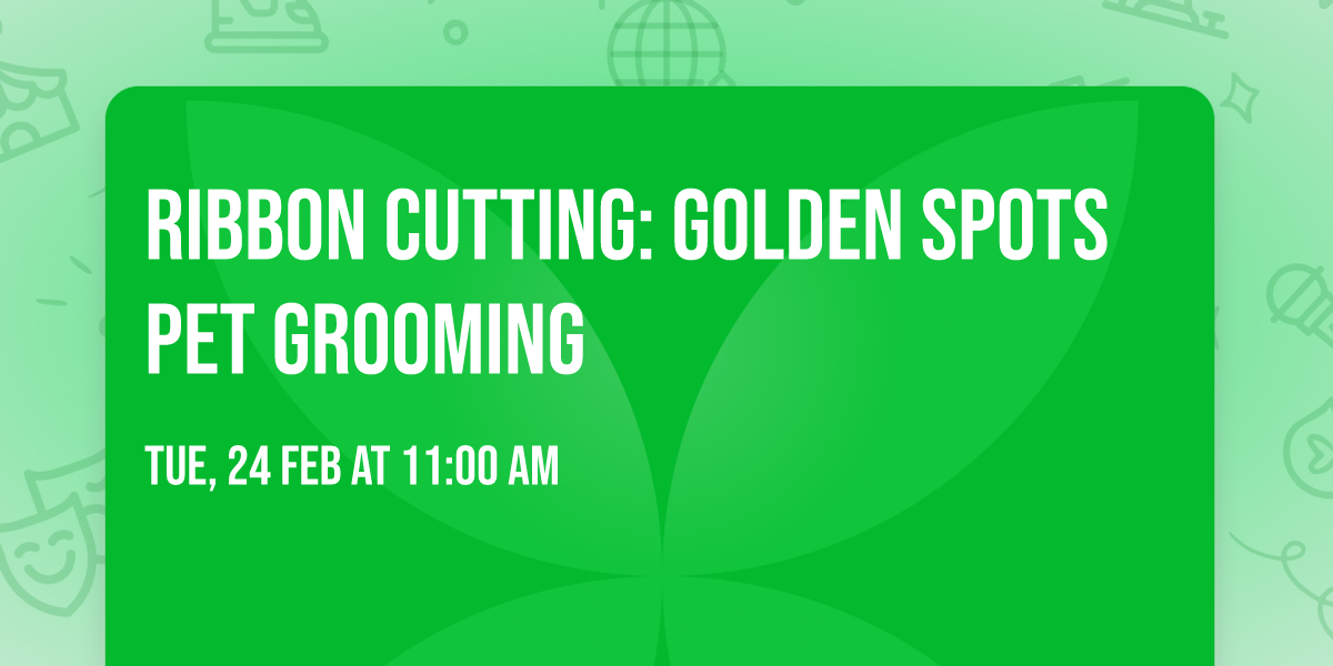 Ribbon Cutting: Golden Spots Pet Grooming