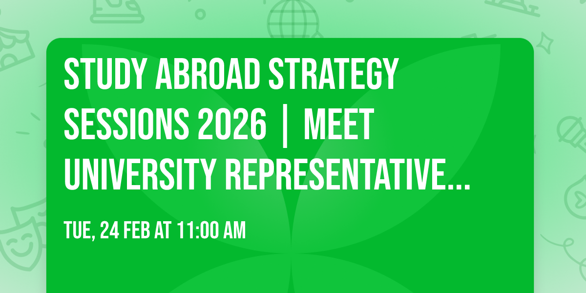 Study Abroad Strategy Sessions 2026 | Meet University Representatives Directly