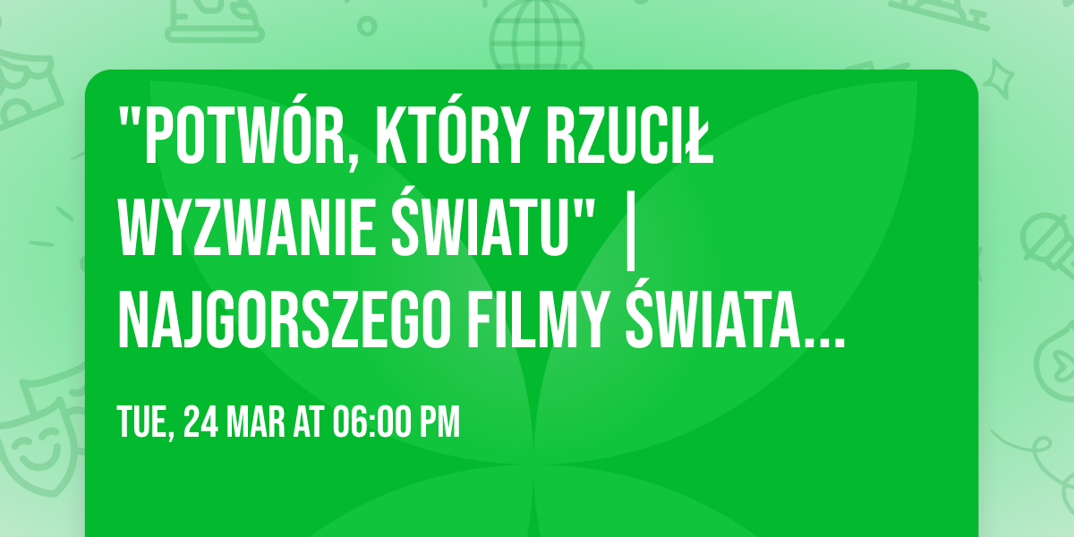 \ud83d\udc1b "Potw\u00f3r, kt\u00f3ry rzuci\u0142 wyzwanie \u015bwiatu" | Najgorszego filmy \u015bwiata | Kino Muran\u00f3w