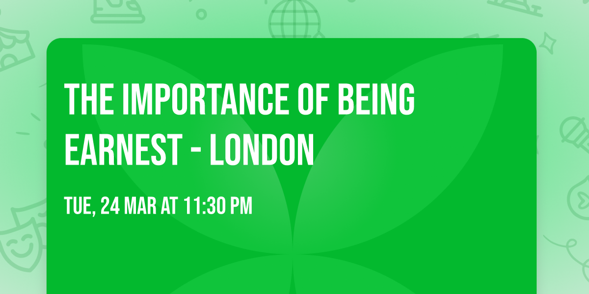 The Importance of Being Earnest - London