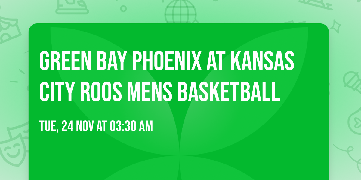 Green Bay Phoenix at Kansas City Roos Mens Basketball
