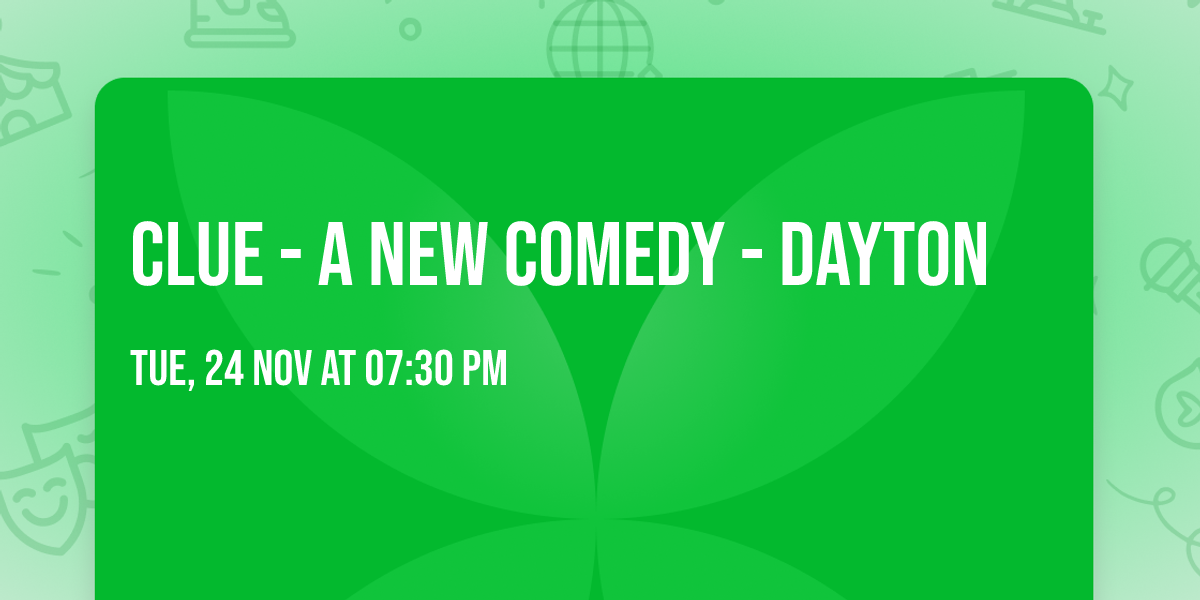 Clue - A New Comedy - Dayton