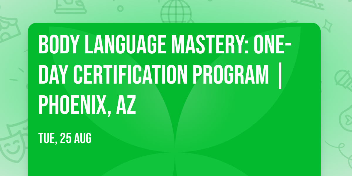Body Language Mastery: One-Day Certification Program | Phoenix, AZ
