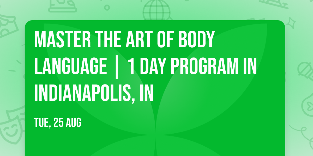 Master the Art of Body Language | 1 Day Program in Indianapolis, IN