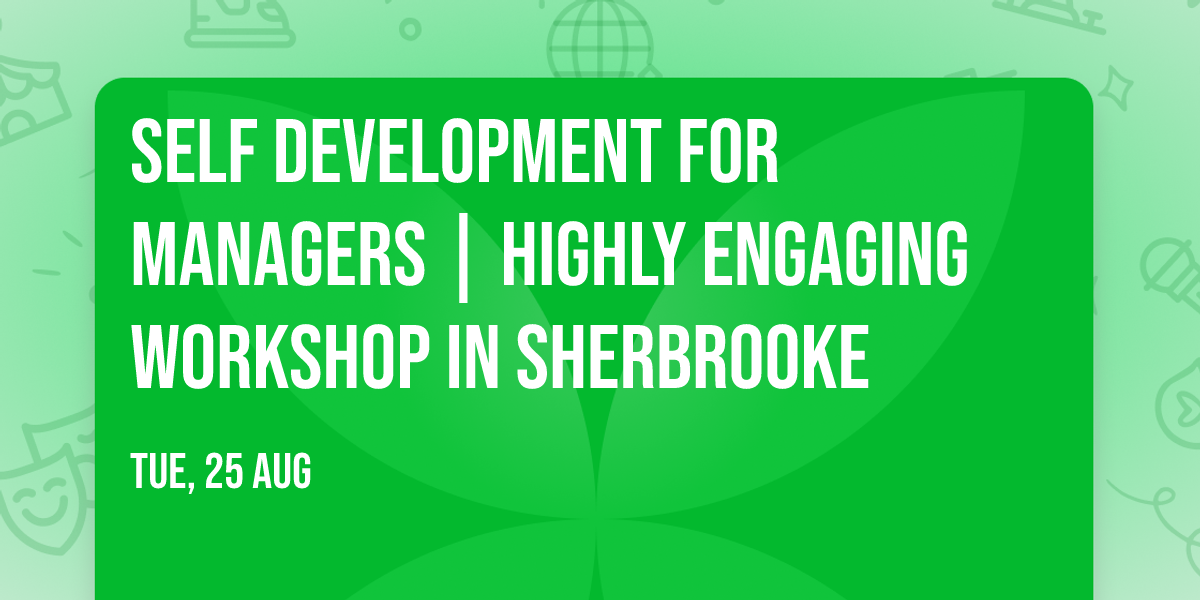 Self Development for Managers\u00ae | Highly Engaging Workshop in Sherbrooke