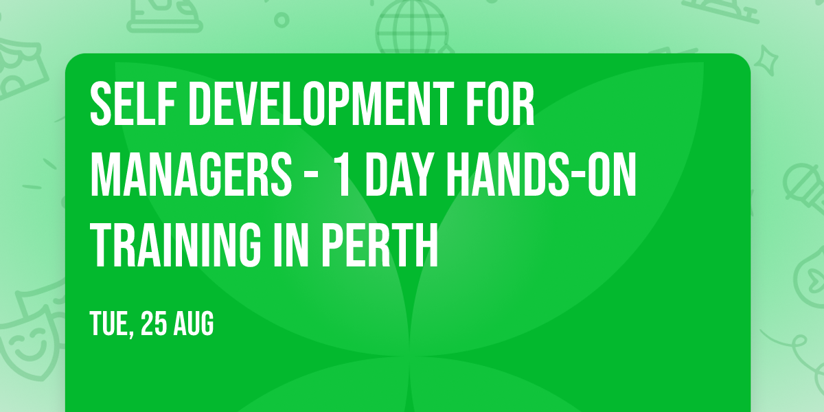 Self Development for Managers\u00ae - 1 Day Hands-on Training in Perth