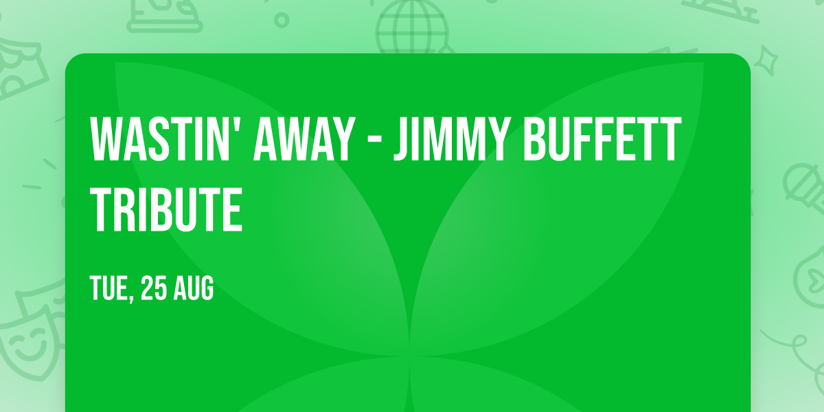 Wastin' Away - Jimmy Buffett Tribute