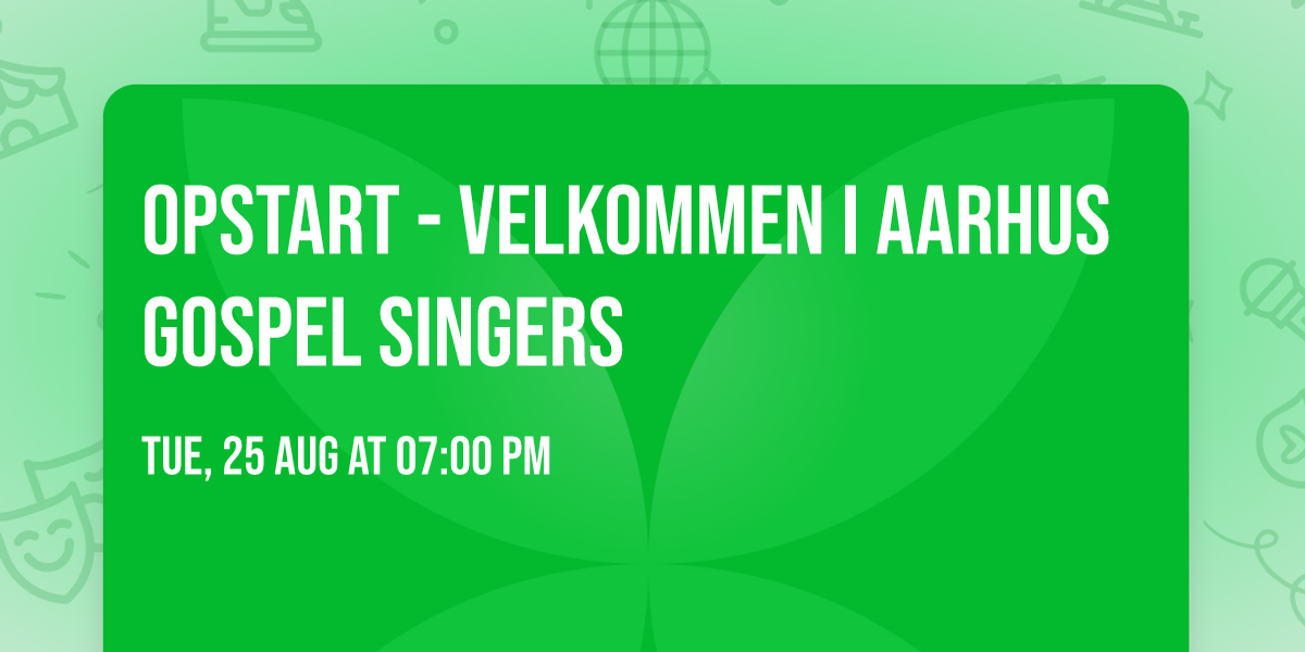 Opstart - velkommen i Aarhus Gospel Singers