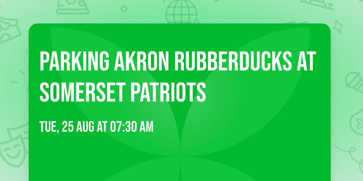 Parking Akron RubberDucks at Somerset Patriots