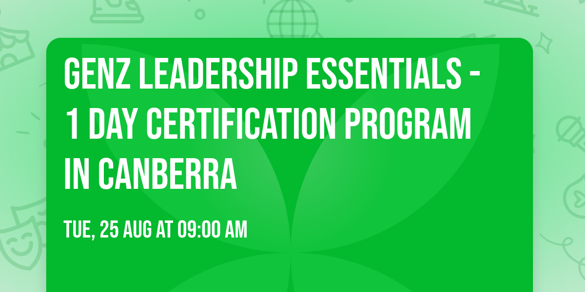 GenZ Leadership Essentials\u00ae - 1 Day Certification Program in Canberra