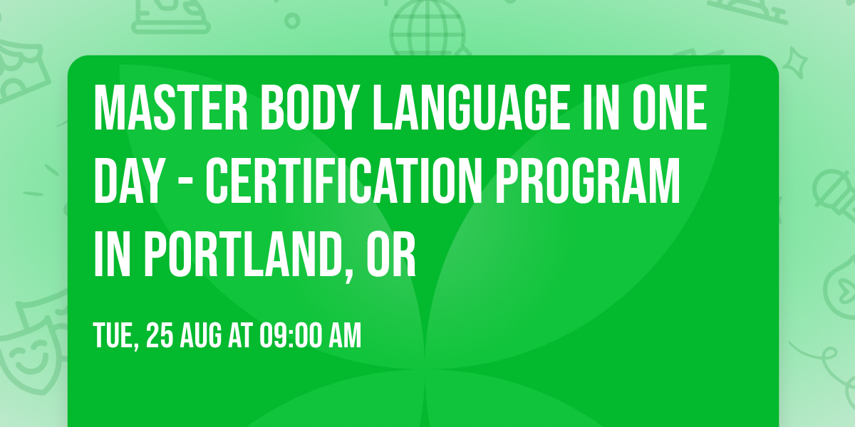 Master Body Language in One Day - Certification Program in Portland, OR