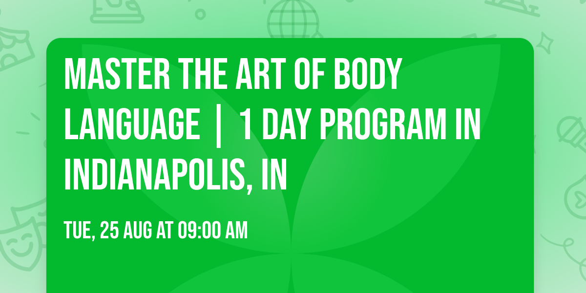 Master the Art of Body Language | 1 Day Program in Indianapolis, IN