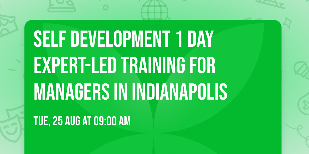 Self Development 1 Day Expert-Led Training for Managers\u00ae in Indianapolis