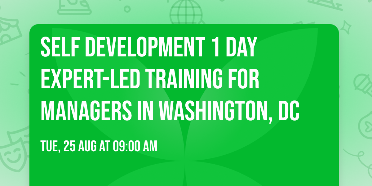Self Development 1 Day Expert-Led Training for Managers\u00ae in Washington, DC