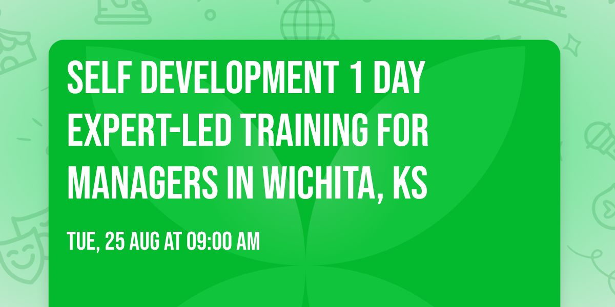 Self Development 1 Day Expert-Led Training for Managers\u00ae in Wichita, KS