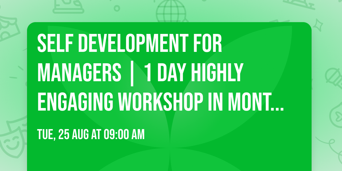 Self Development for Managers\u00ae | 1 Day Highly Engaging Workshop in Montreal
