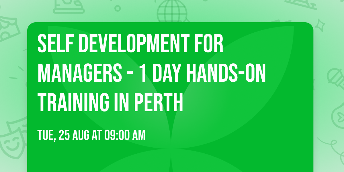 Self Development for Managers\u00ae - 1 Day Hands-on Training in Perth