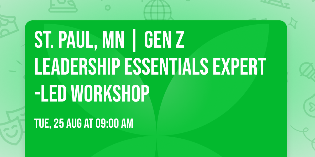 St. Paul, MN | Gen Z Leadership Essentials\u00ae Expert-Led Workshop