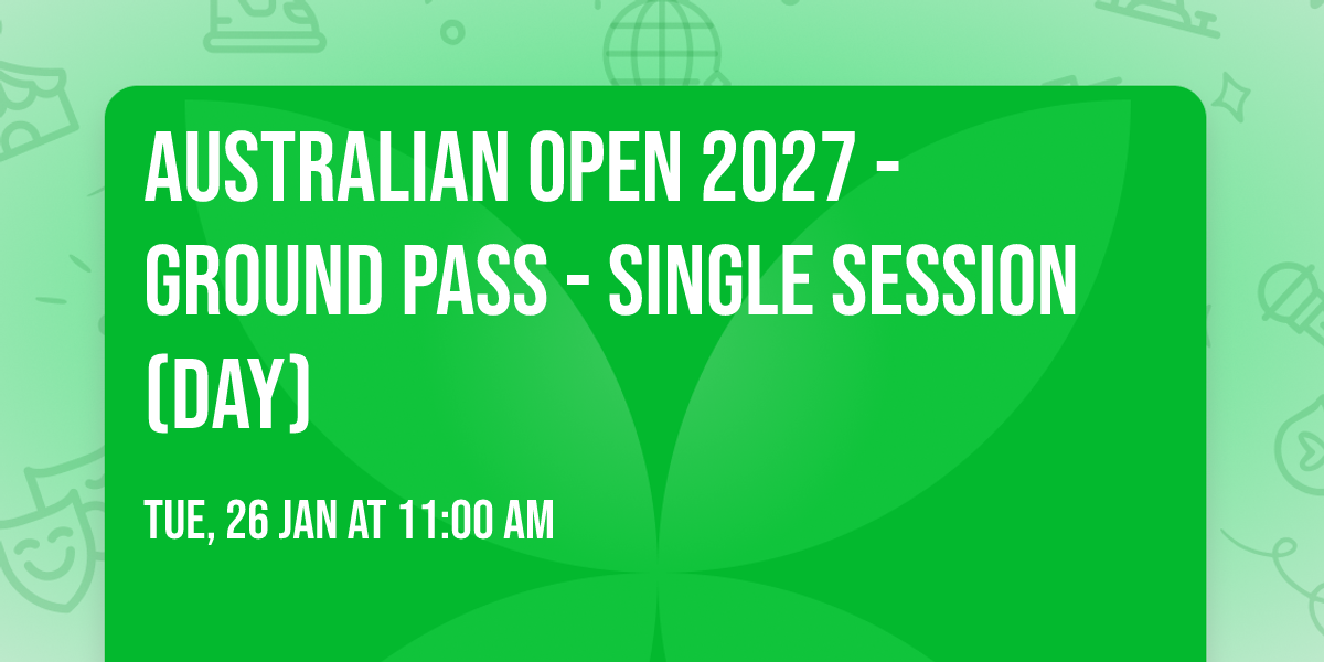 Australian Open 2027 - Ground Pass - Single Session (Day)
