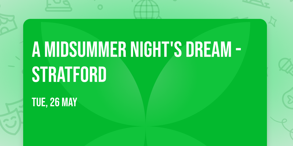 A Midsummer Night's Dream - Stratford