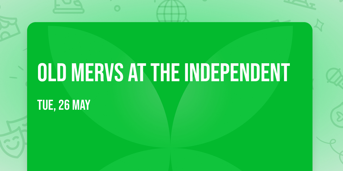 Old Mervs at The Independent