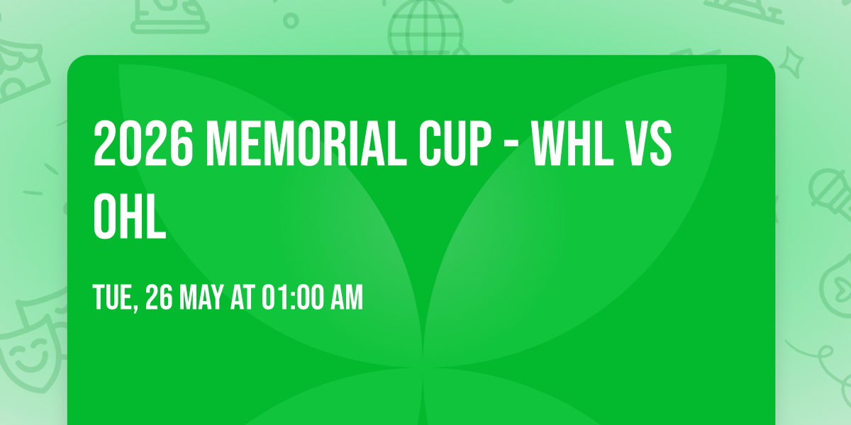 2026 Memorial Cup - WHL vs OHL