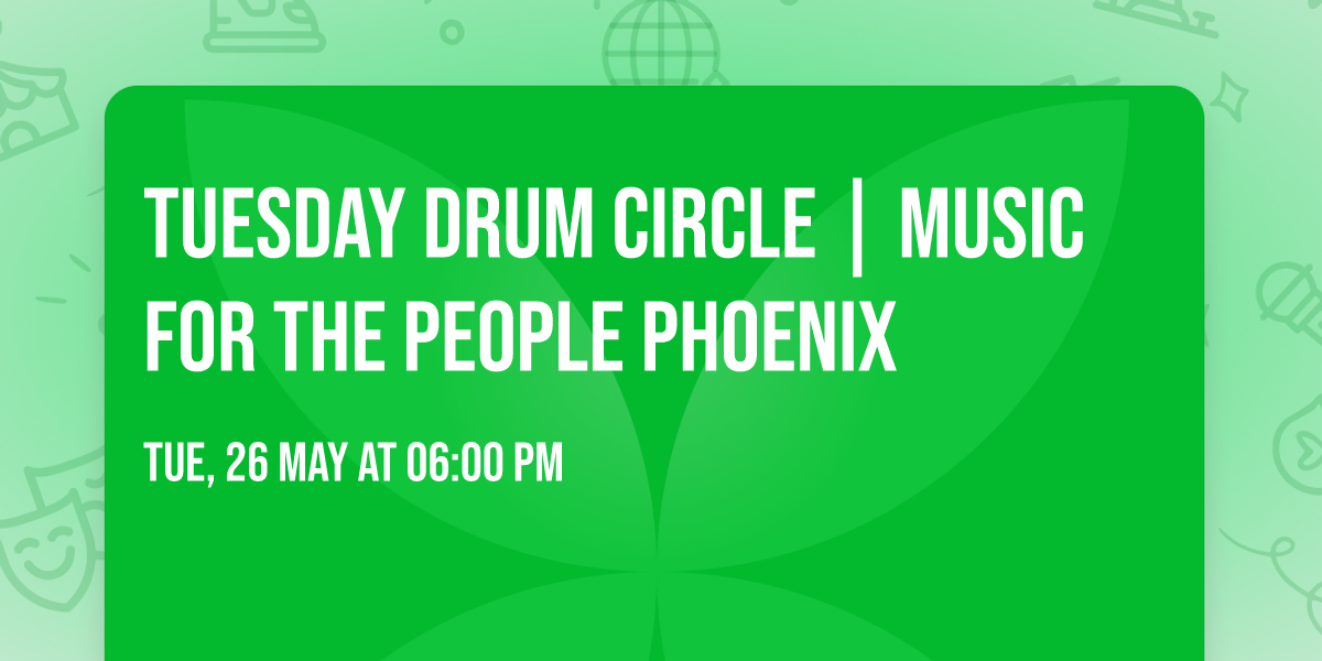Tuesday Drum Circle | Music for the People Phoenix