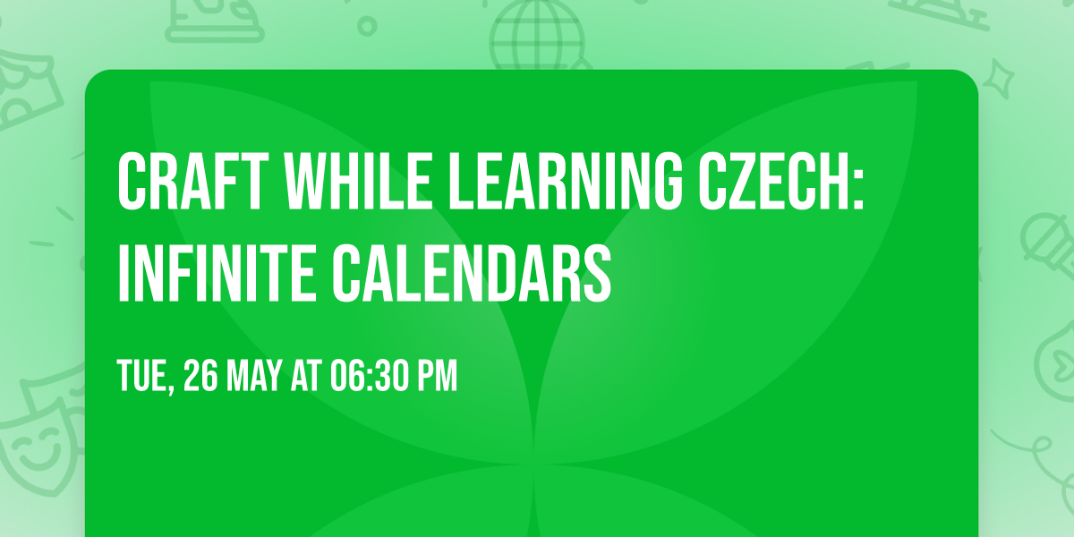 CRAFT WHILE LEARNING CZECH: Infinite Calendars